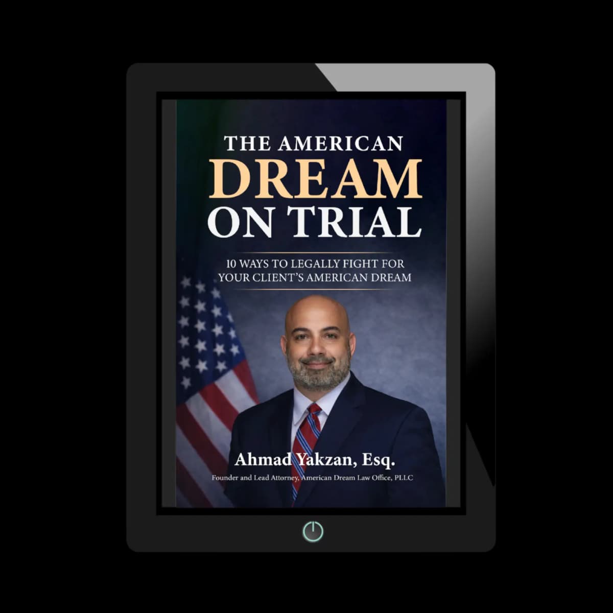 The American Dream on Trial — Amazon #1 best-selling book by Ahmad Yakzan